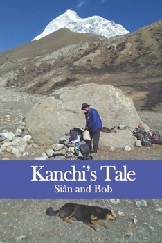 Paperback Kanchi's Tale: Kanchi goes to Makalu Base Camp Book