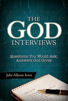 Paperback God Interviews: Questions You Would Ask; Answers God Gives Book