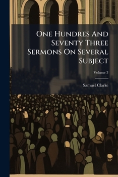 One Hundres and Seventy Three Sermons on Several Subject, Volume 3