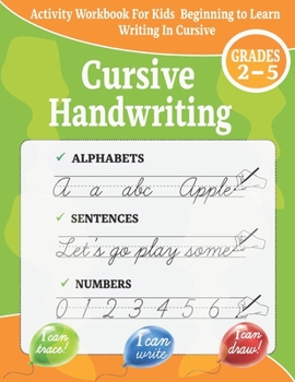 Paperback Cursive Handwriting: Activity Workbook For Kids Beginning to Learn Writing In Cursive. Letter & Number Tracing Handwriting Practice Workboo Book