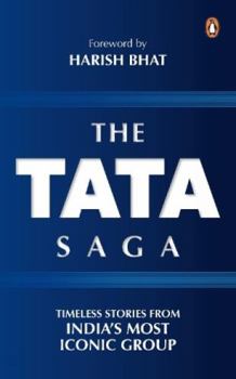 Hardcover The Tata Saga: Timeless Stories from India's Largest Business Group Book