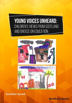 Paperback Young Voices Unheard: Children's Views from Scotland and Greece on Education Book