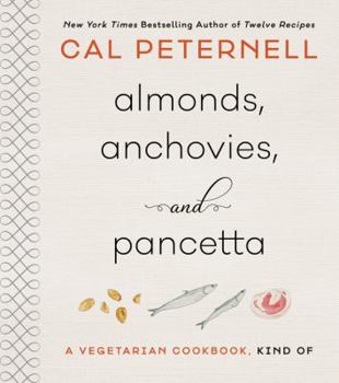 Hardcover Almonds, Anchovies, and Pancetta: A Vegetarian Cookbook, Kind of Book