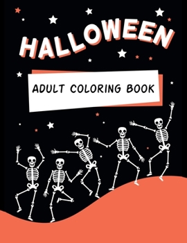 Paperback Halloween Adult Coloring Book: An Adult Coloring Book Featuring Exciting Halloween Designs for Stress Relief and Relaxation Book