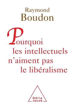 Paperback Why intellectuals don't like liberalism / Pourquoi les intellectuels n'aiment pas le libéralisme [French] Book