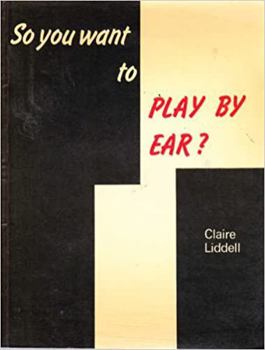 Paperback So You Want to Play by Ear?: A Practical Guide to Improvisation Book