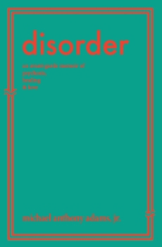 Paperback Disorder: An Avant-Garde Memoir of Psychosis, Healing & Love Book