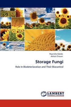 Storage Fungi: Role In Biodeterioration and Their Biocontrol