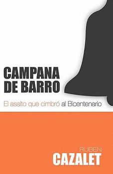 Paperback Campana de Barro: El asalto que cimbró al Bicentenario [Spanish] Book
