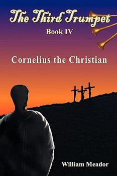 Paperback The Third Trumpet - Cornelius the Christian - Book IV Book