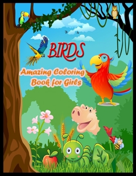 BIRDS Amazing Coloring Book for Girls: Stress Relieving Coloring Pages, Coloring Book for Relaxation