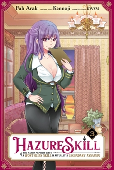Paperback Hazure Skill: The Guild Member with a Worthless Skill Is Actually a Legendary Assassin, Vol. 3 (Manga) Book