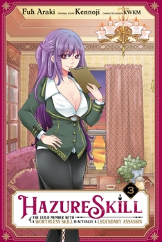 Hazure Skill: The Guild Member with a Worthless Skill Is Actually a Legendary Assassin Manga, Vol. 3 - Book #3 of the Hazure Skill: The Guild Member with a Worthless Skill Is Actually a Legendary Assassin Manga