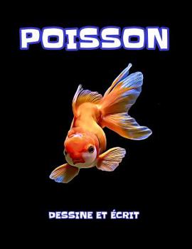 Paperback poisson: dessine et écrit [French] Book