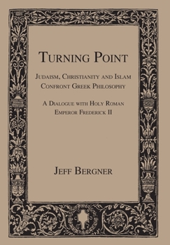 Hardcover Turning Point: Judaism, Christianity, and Islam Confront Greek Philosophy Book