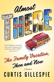 Paperback Almost There: The Family Vacation, Then and Now Book