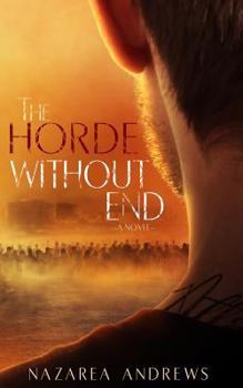 The Horde Without End - Book #2 of the World Without End