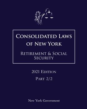 Paperback Consolidated Laws of New York Retirement & Social Security 2021 Edition Part 2/2 Book