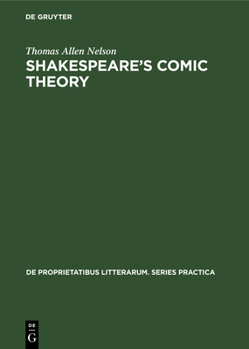 Hardcover Shakespeare's Comic Theory: A Study of Art and Artifice in the Last Plays Book