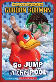 Go Jump in the Pool! - Book #2 of the Macdonald Hall/Bruno & Boots