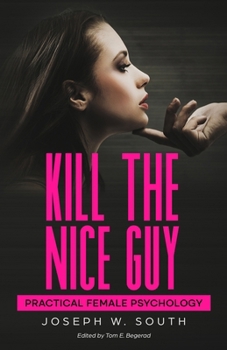 Paperback Kill The Nice Guy: Practical Female Psychology Book
