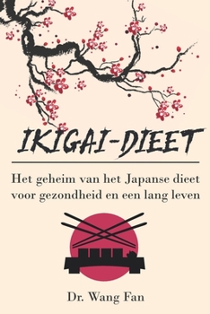 Paperback Ikigai-dieet: Het geheim van het Japanse dieet voor gezondheid en een lang leven [Dutch] Book