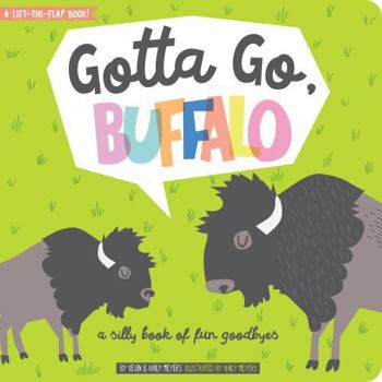 Board book Gotta Go, Buffalo: A Silly Book of Fun Goodbyes Book