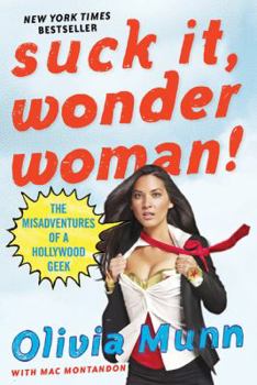 Paperback Suck It, Wonder Woman!: The Misadventures of a Hollywood Geek Book