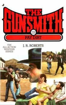 The Gunsmith #230: Pay Dirt - Book #230 of the Gunsmith