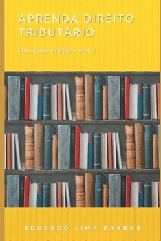 Paperback Aprenda Direito Tributário 1: Guia prático de como aprender direito tributário [Portuguese] Book
