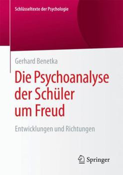 Paperback Die Psychoanalyse Der Schüler Um Freud: Entwicklungen Und Richtungen [German] Book