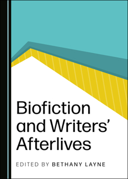 Hardcover Biofiction and Writersâ (Tm) Afterlives Book