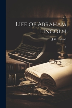 Life of Abraham Lincoln: 1