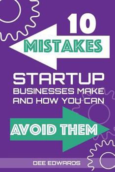 Paperback 10 Mistakes Startup Businesses Make & How You Can Avoid Them Book