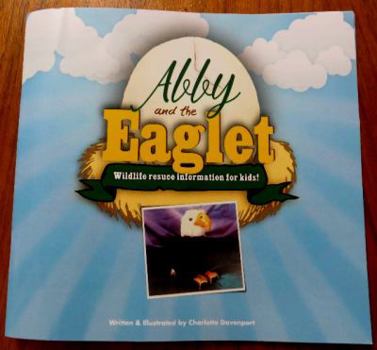 Paperback Abby and the Eaglet : Wildlife Rescue for Kids Book