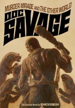 Doc Savage #27 : "Murder Mirage" & "The Other World" by Robeson, Kenneth (Lester Dent & Laurence Donovan) (2013) Paperback