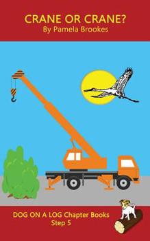 Crane Or Crane? Chapter Book: Systematic Decodable Books for Phonics Readers and Kids With Dyslexia