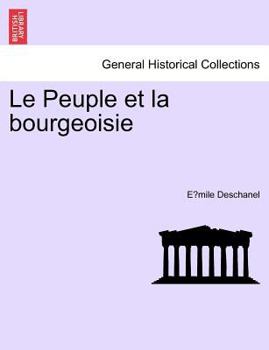 Paperback Le Peuple Et La Bourgeoisie [French] Book