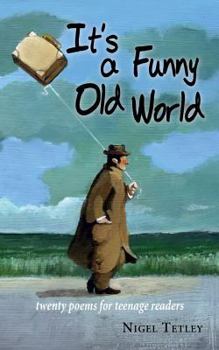 Paperback It's a Funny Old World: Twenty poems for teenage readers Book