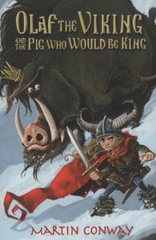 Paperback Olaf the Viking and the Pig Who Would Be King. Martin Conway Book