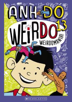 WeirDo #13: Weirdomania! - Book #13 of the WeirDo