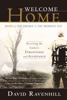 Paperback Welcome Home: Receiving the Father's Forgiveness and Acceptance: Based on the Parable of the Prodigal Son Book