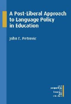 Hardcover A Post-Liberal Approach to Language Policy in Education Book