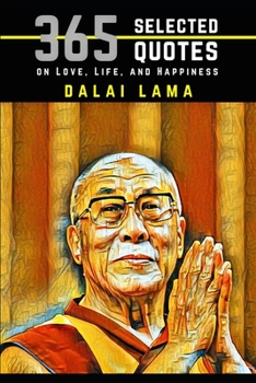 Paperback Dalai Lama: 365 Selected Quotes on Love, Life, and Happiness Book