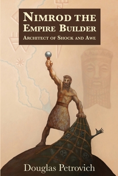 Paperback Nimrod the Empire Builder: Architect of Shock and Awe Book