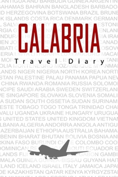 Paperback Calabria Travel Diary: Travel and vacation diary for Calabria. A logbook with important pre-made pages and many free sites for your travel me Book