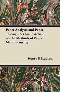 Paperback Paper Analysis and Paper Testing - A Classic Article on the Methods of Paper Manufacturing Book