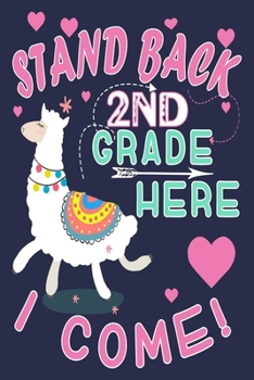 Paperback Stand Back 2nd Grade Here I Come!: Funny Journal For Teacher & Student Who Love Llama Book