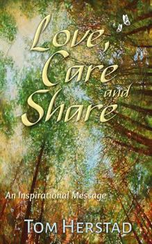 Paperback Love, Care and Share: A Message For Us All Book