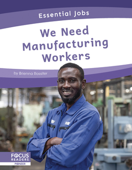 Library Binding We Need Manufacturing Workers Book